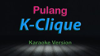 Video thumbnail of "K-CLIQUE ft AJ - Pulang Karaoke"