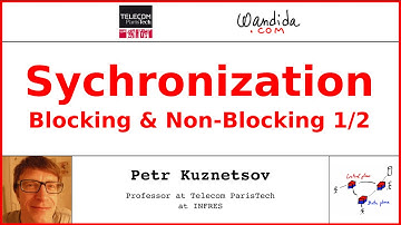 Synchronization - Blocking & Non-Blocking (1/2) | Petr Kuznetsov