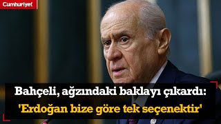 İka Devlet Bahçeli, Ağzındaki Baklayı Çıkardı: Erdoğan Bize Göre Tek Seçenektir