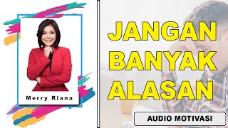 Merry Riana - Jangan Banyak Alasan !!! | Spoken Word | Motivasi Indonesia
