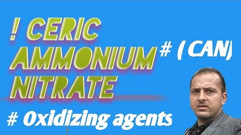 Ceric Ammonium nitrate (CAN) || Oxidizing agent ||