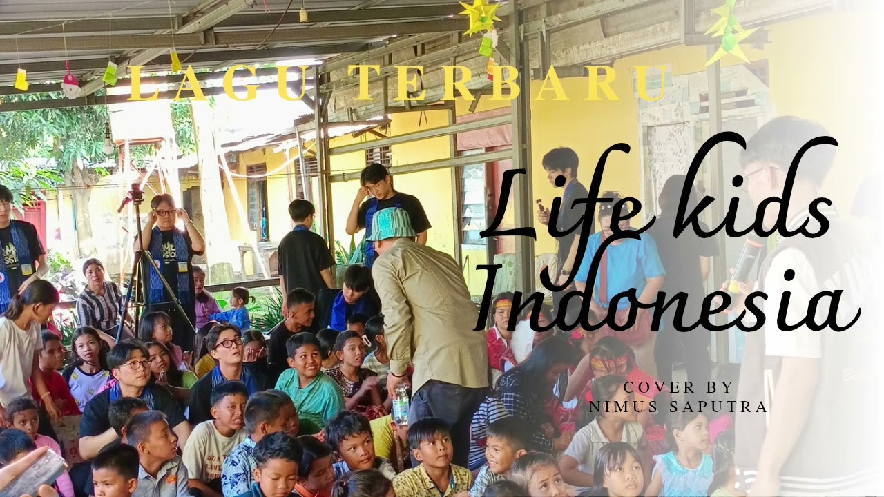 Life Kids Indonesia (Lagu Terbaru) 