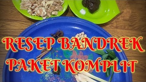 RESEP MEMBUAT BANDREK PAKET KOMPLIT