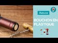 Conserver une bouteille de vin avec un bouchon en plastique | Les astuces du Petit Ballon