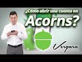 Guia para abrir una cuenta en Acorns