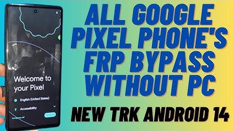 Google Pixel 6a Frp Bypass Android 14 Patch April 2024 / All Pixel Phone