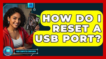 How Do I Reset A USB Port? - Your Computer Companion