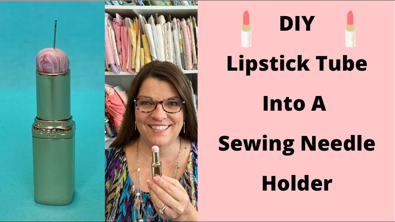 DIY Lipstick Tube Into A Sewing Needle Holder 