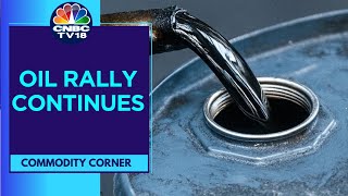 Oil Hits A Fresh 3-Month High, Brent Holds Above $85/bbl | CNBC TV18