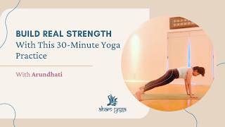 Build Real Strength With This 30-Minute Yoga Practice ⭐⭐⭐⭐⭐