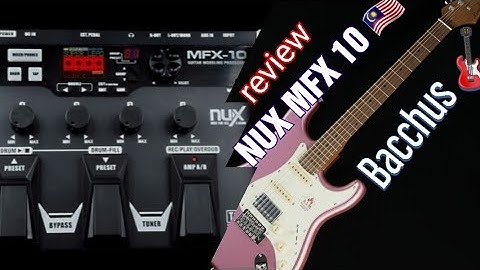 NUX MFX 10 🇲🇾 Multi Effect Pedal I Bacchus Guitar 🎸 BST 2 ROASTED MAPLE