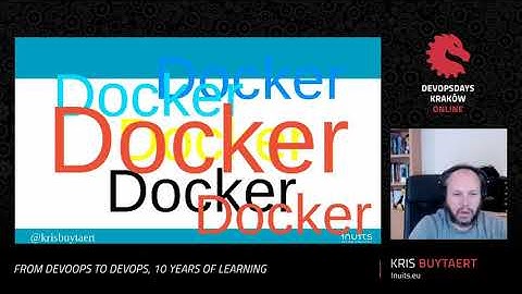 DevOpsDays Krakow 2020 - Kris Buytaert - From Devoops to Devops, 10 years of learning