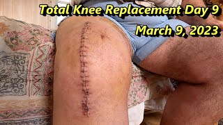 Total Knee Replacement Day 9 After Surgery - March 9, 2023