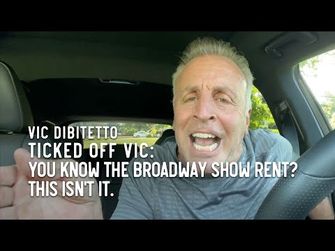 Ticked Off Vic: You know the Broadway show Rent? This isn't it.
