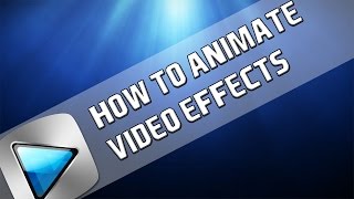 How To: Animate Effects In Sony Vegas Pro 11, 12 and 13