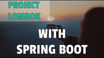 Project Lombok with Spring Boot | Tutorial