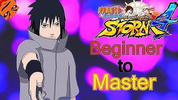 (Sasuke - Eternal Mangekyou Sharingan) Beginnier to Master - Naruto Ultimate Ninja Storm 4 Tutorials