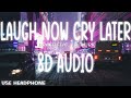 Drake - Laugh Now Cry Later feat. Lil Durk [8D Audio]