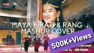 Maya Pirati & Rang || Mashup Cover || Juna Gurung chords