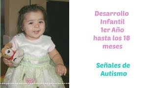 Desarrollo Infantil 1er Año y 18 meses ~ Señales de Autismo