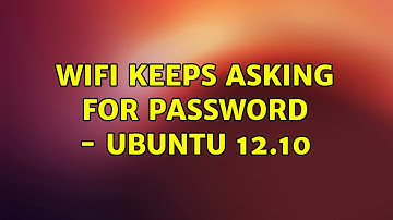 Ubuntu: Wifi keeps asking for password - Ubuntu 12.10 (2 Solutions!!)