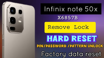 Infinix note 50x 5G (X6857B) Hard Reset, How to unlock pin password pattern, unlock Lock Screen