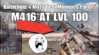 Battlefield 4 M416 Best Moments Part 15 M416 AT LVL 100 (Gameplay)