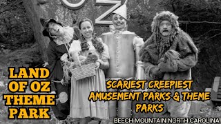 Scariest Creepiest Amusement Parks & Theme Parks/LAND OF OZ, BEECH MOUNTAIN, NORTH CAROLINA, US