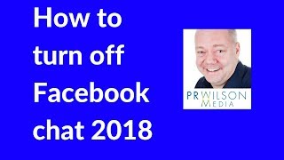 How to turn chat off Facebook 2018