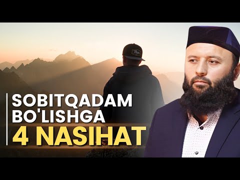 Sobitqadam Bo'lishga 4 Nasihat | Shayx Sodiq Samarqandiy