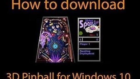 How To Download PINBALL 3D SPACE CADET WINDOWS 10 2021
