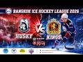 HUSKY -vs- KINGS | BANGKOK ICE HOCKEY LEAGUE 2026 | GAME-75