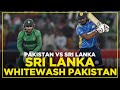 Sri Lanka Whitewash Pakistan | Pakistan vs Sri Lanka | 3rd T20 Highlights | MA2T