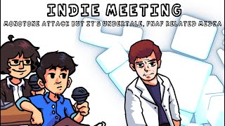 [FNF COVER] Indie Meeting (Monotone Attack but it's Undertale & FNAF related media)