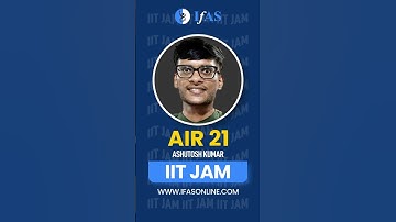 Congrats Ashutosh Kumar | AIR-21 | IIT JAM | Champion | IFAS