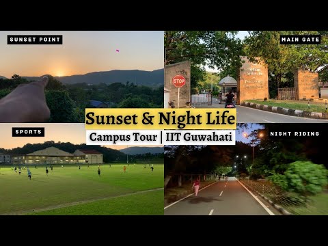 Sunset & Night Life | IIT Guwahati |Campus Tour ft. @The Mountain Echoed