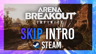 How to: Skip Intro | Arena Breakout: Infinite (Steam)