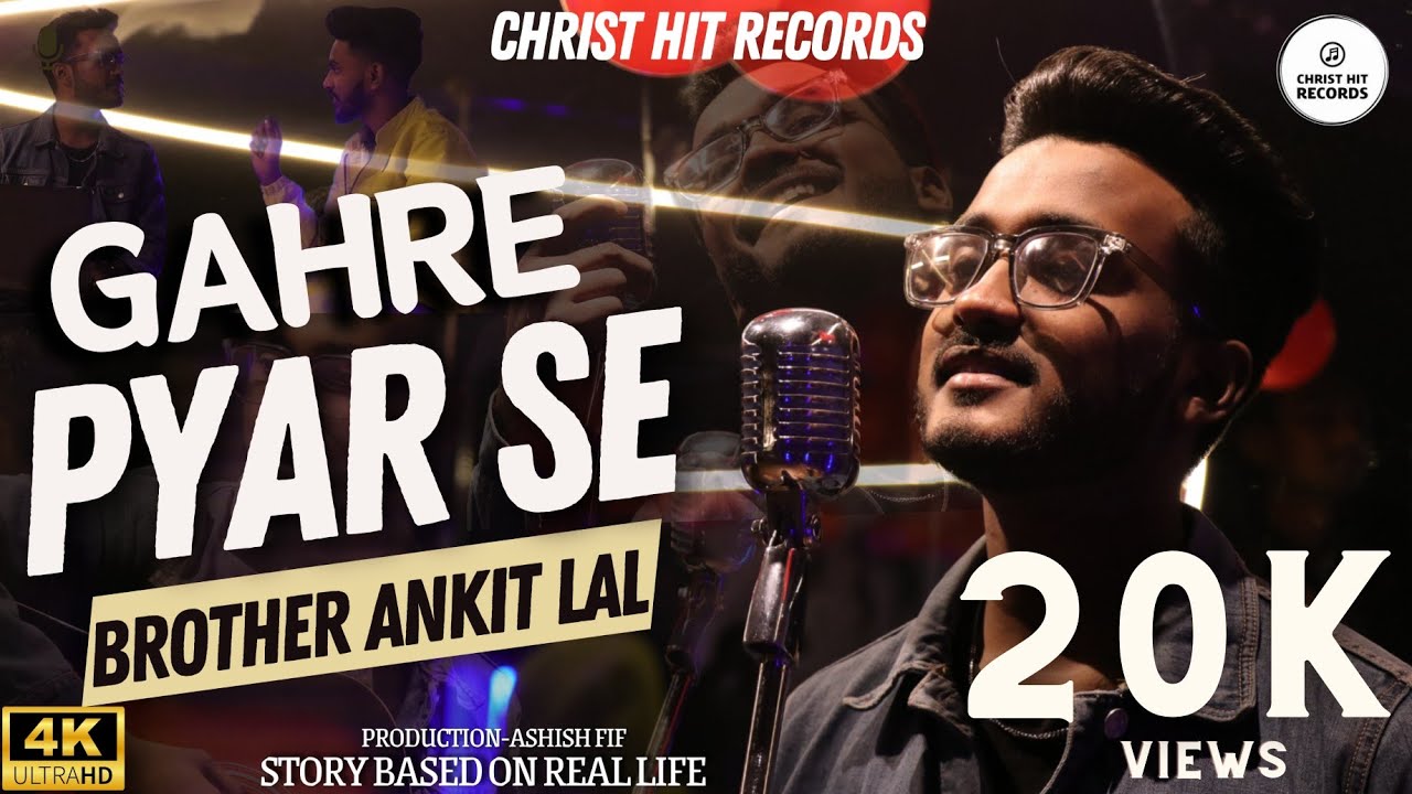 Gahre Pyar Se   Ankit Lal  Christ Hit Records  New Hindi Christian Song 2024