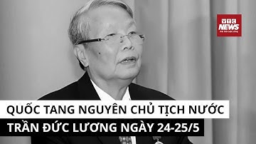 Thông cáo đặc biệt về Quốc tang nguyên Chủ tịch nước Trần Đức Lương | VTC News