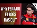 The failure and fallouts behind Ferraris F1 team boss deciding to quit