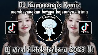 DJ KU MENANGIS REMIX - DJ KU MENANGIS MEMBAYANGKAN BETAPA KEJAMNYA || DJ TERBARU VIRAL TIKTOK 2023