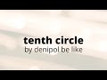 tenth circle by denipol be like: