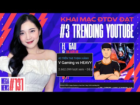 KHAI MẠC ĐTDV NẢY LỬA, ĐẠT #3 TOP TRENDING YOUTUBE | MEGA NEW #131