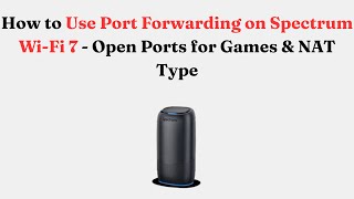 Celebrity How to Use Port Forwarding on Spectrum Wi-Fi 7 - Open Ports for Games & NAT Type Net Worth