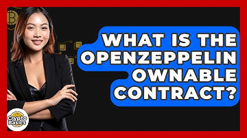 What Is The OpenZeppelin Ownable Contract? - CryptoBasics360.com
