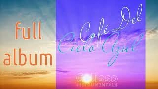 Download Lagu Colisso — Café Del Cielo Azul (full album) MP3 Download Lagu Colisso — Café Del Cielo Azul (full album) MP3