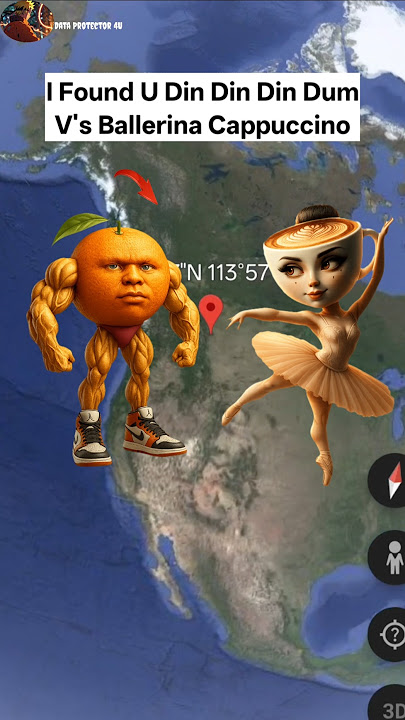 I Found U Din Din Din Din Dum V's Ballerina Cappuccino On Google Maps And Google Earth #trending