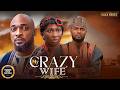 MY CRAZY WIFE (MAURICE SAM, SONIA UCHE, DEZA THE GREAT) Latest Nigerian Movie 2025
