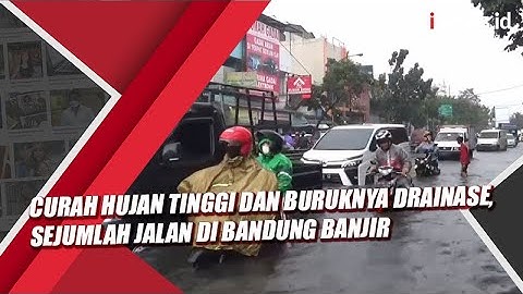 Curah Hujan Tinggi dan Buruknya Drainase, Sejumlah Jalan di Bandung Banjir