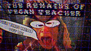 The Remains Of Vegan Teacher